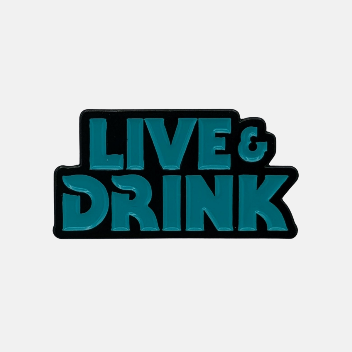 Live & Drink Pin