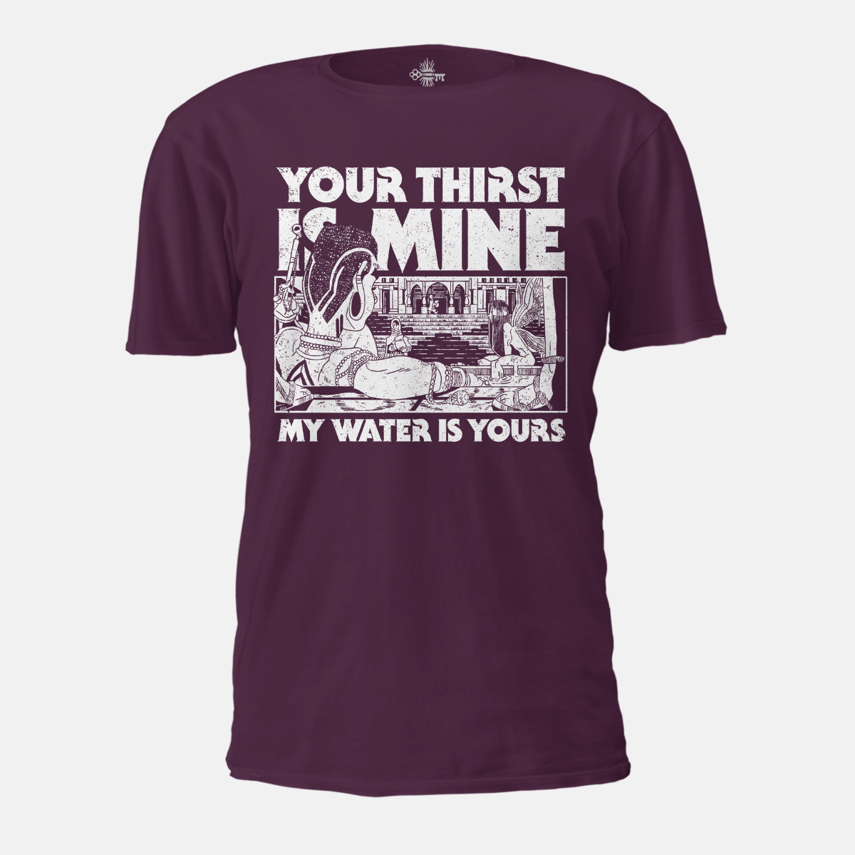 Your Thirst Is Mine T-Shirt