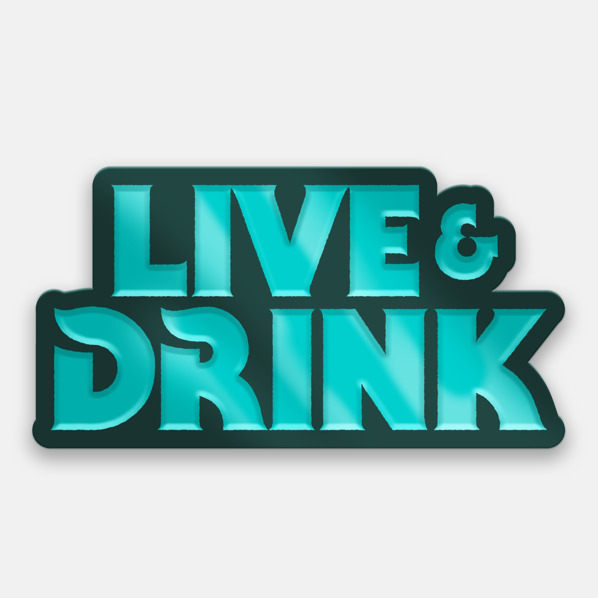 Live & Drink Pin